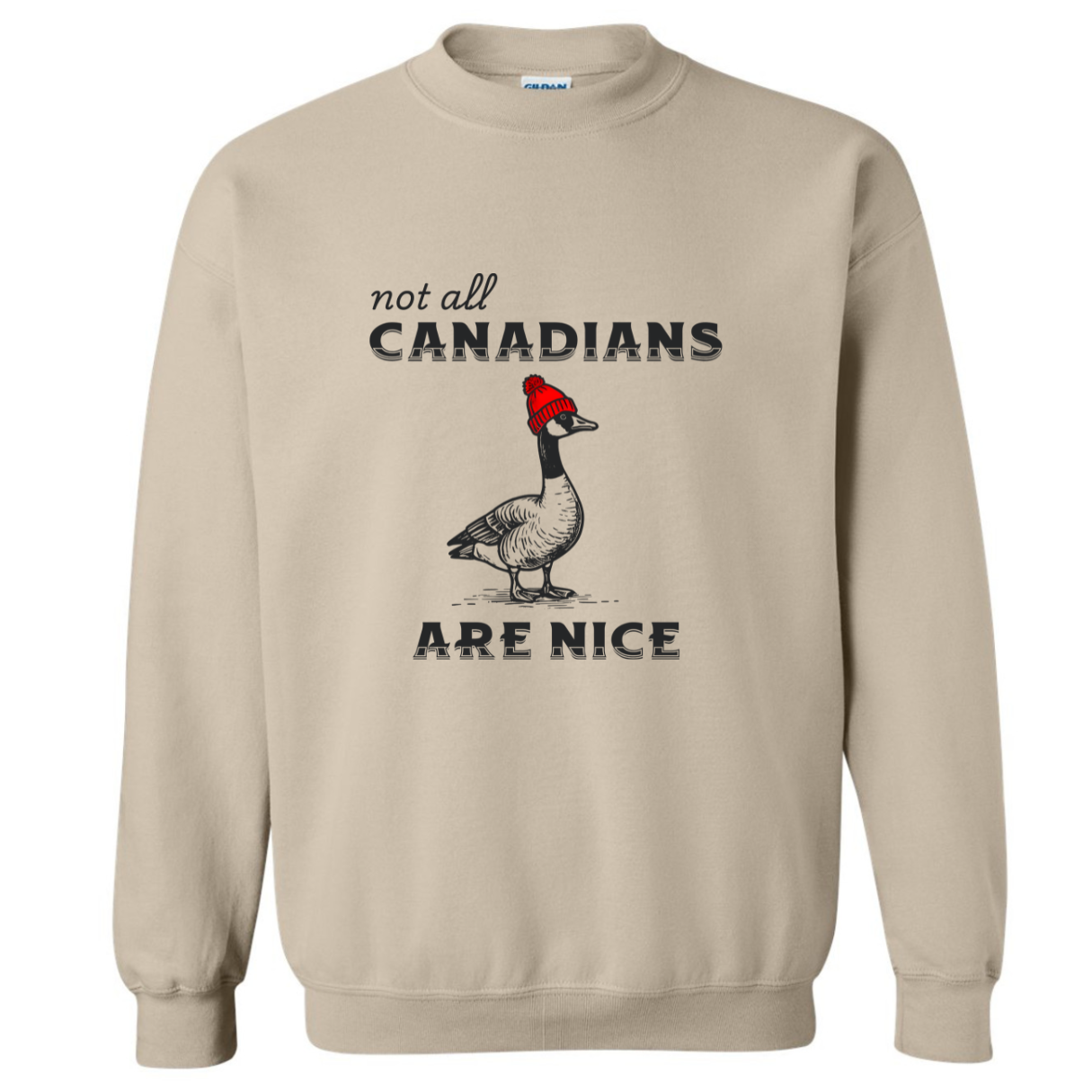 Not all Canadians are Nice - Crewneck Sweatshirt - Adult (2 colour options)