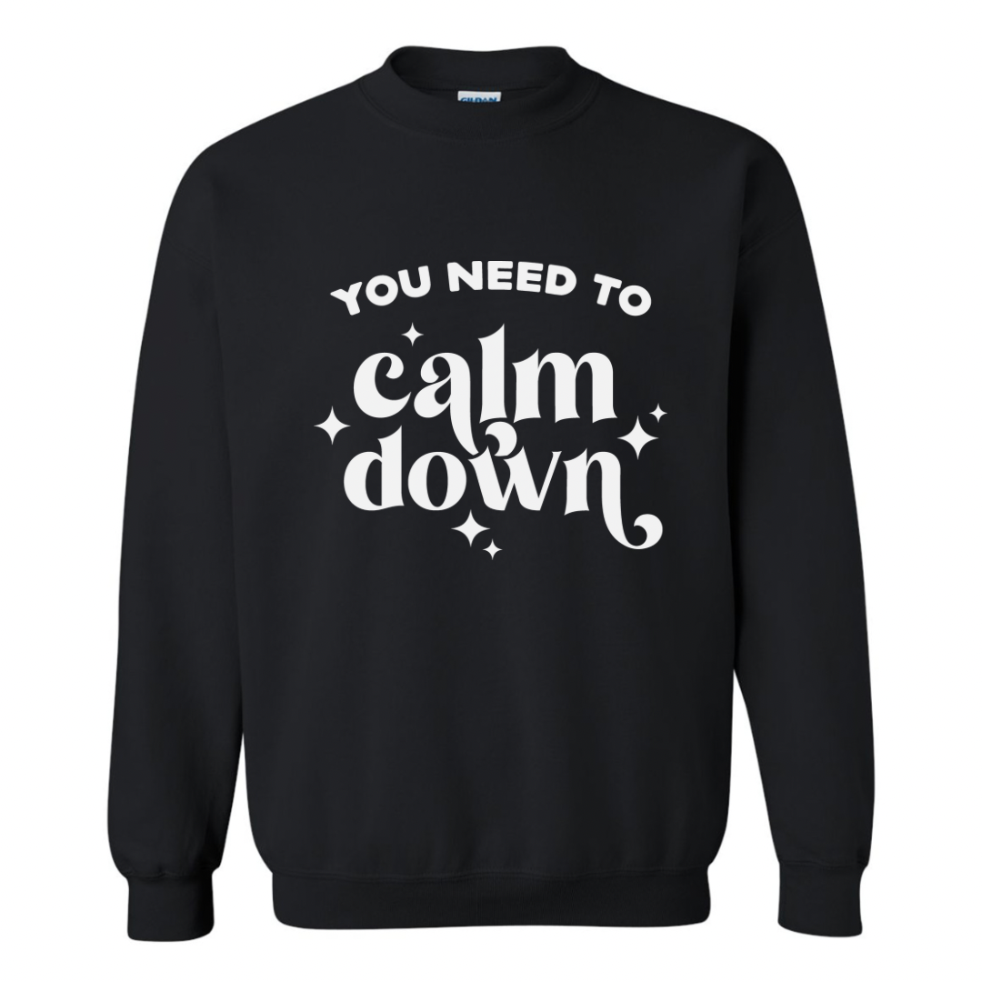 Calm Down- Sweatshirt - Adult (3 colour options)