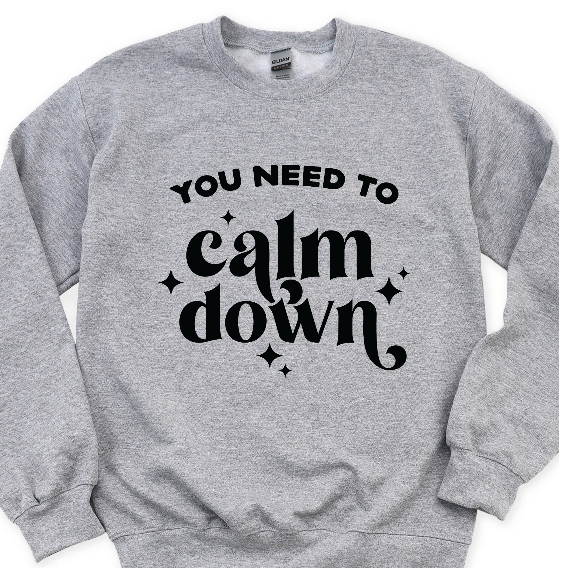 Calm Down- Sweatshirt - Adult (3 colour options)