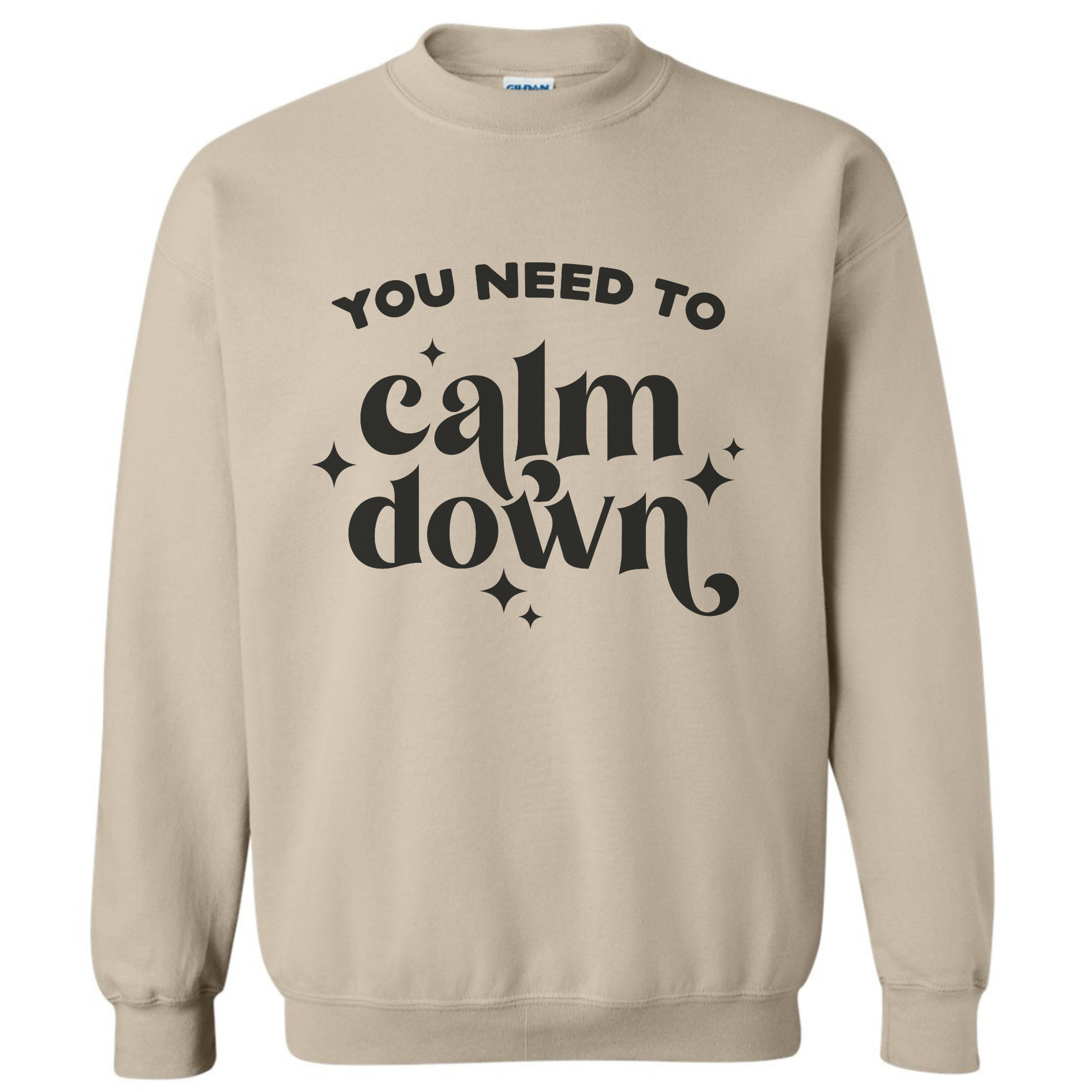 Calm Down- Sweatshirt - Adult (3 colour options)